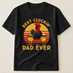 Best Cluckin' Dad Ever - Funny Father's Day Gifts - PersonalizedOne Size Shirt