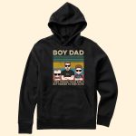 Boy Dad Less Drama Than Girls But Harder To Keep Alive - PersonalizedOne Size Shirt - Image 4