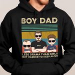 Boy Dad Less Drama Than Girls But Harder To Keep Alive - PersonalizedOne Size Shirt - Image 5
