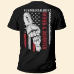 Father & Daughter Unbreakable Bond - Personalized Back Printed Shirt Father's Day