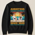 Annoying Each Other Since & Still Going Strong - Personalized Couple Matching Shirts - Image 5