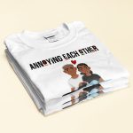 Annoying Each Other For Years - PersonalizedOne Size Shirt - Image 2