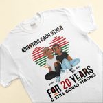Annoying Each Other For Years And Still Going Strong - Personalized Matching Couple Shirts - Image 3