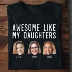 Awesome Like My Daughters - Personalized PhotoOne Size Shirt