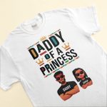 Daddy Of A Princess Daughter Of A King - Personalized Matching Family Shirts - Image 3