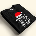Dear Santa I Tried To Be Good - Personalized Shirt - Image 3