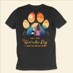 Dog & Girl - A Bond That Can't Be Broken - Personalized Back PrintedOne Size Shirt - Birthday, Loving Gift For Dog Mom, Dog Mama, Dog Lovers