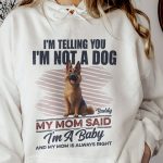 I'm Telling You I'm Not A Dog My Mom Said I'm A Baby - PersonalizedOne Size Shirt - Image 5