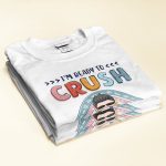 I'm Ready To Crush 1st Grade, Funny Custom Shirt, Preschool Gift For Kids - Image 2