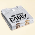 This Awesome Daddy Belongs To  - PersonalizedOne Size Shirt - Father's Day, Birthday, Funny  Gift For Dad, Father, Husband - Gift From Wife, Son, Daughter - Image 3