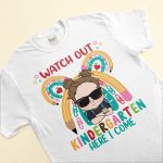Watch Out Kindergarten Here I Come - Personalized Shirt - Back To School, First Day Of School, Funny Gift For Sons, Daughters, Nieces, Nephews, Grandkids - Image 5